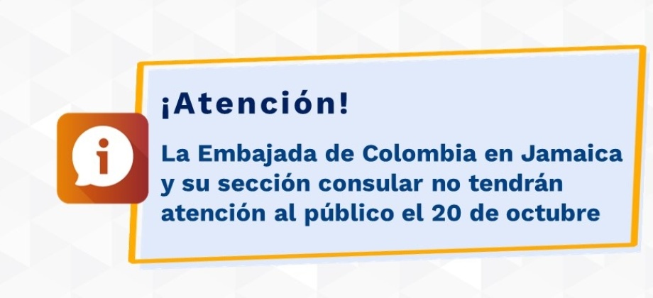 La Embajada de Colombia en Jamaica y su sección consular no tendrán atención al público el 20 de octubre 