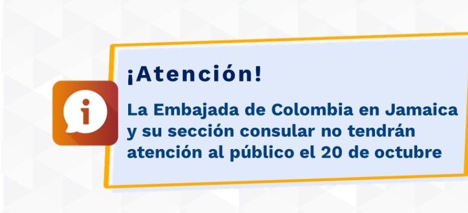 La Embajada de Colombia en Jamaica y su sección consular no tendrán atención al público el 20 de octubre 