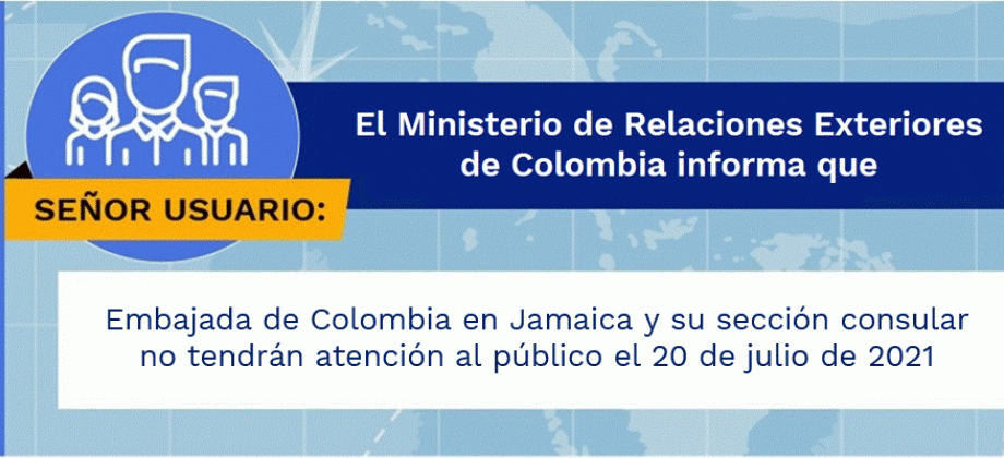 La Embajada de Colombia en Jamaica y su sección consular no tendrán atención al público el 20 de julio de 2021