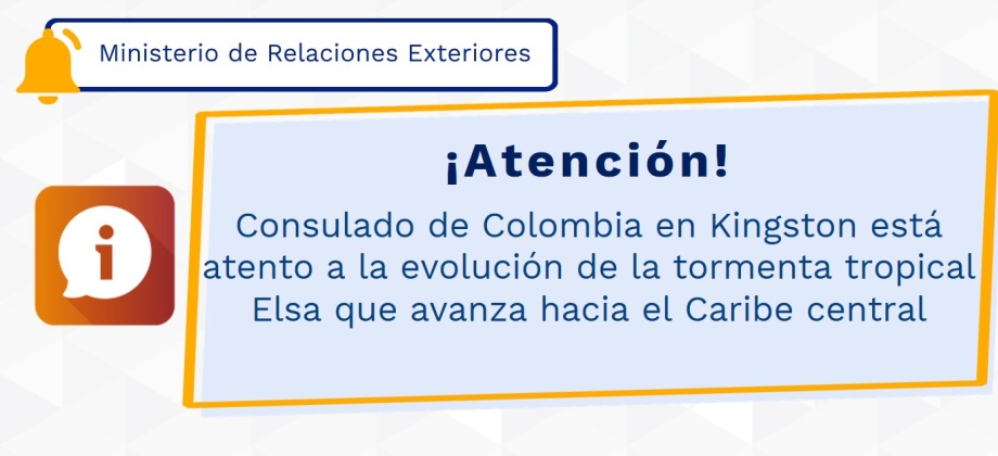 Consulado de Colombia en Kingston está atento a la evolución de la tormenta tropical Elsa que avanza hacia el Caribe central