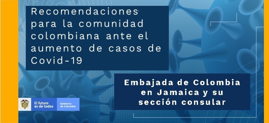 Recomendaciones para la comunidad colombiana ante el aumento de casos de Covid-19 en Jamaica