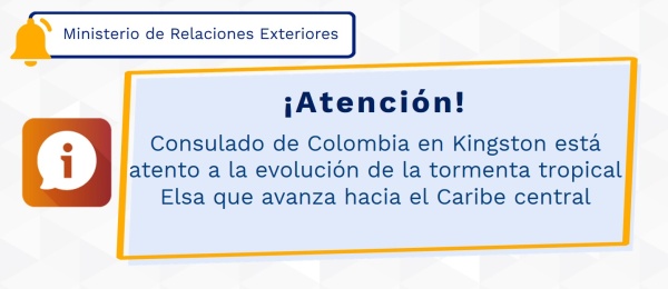 Consulado de Colombia en Kingston está atento a la evolución de la tormenta tropical Elsa que avanza hacia el Caribe central